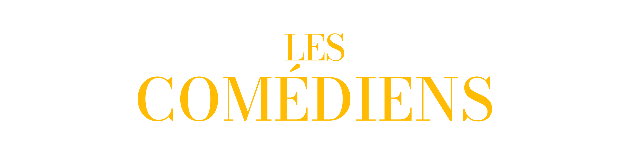 Les comédiens