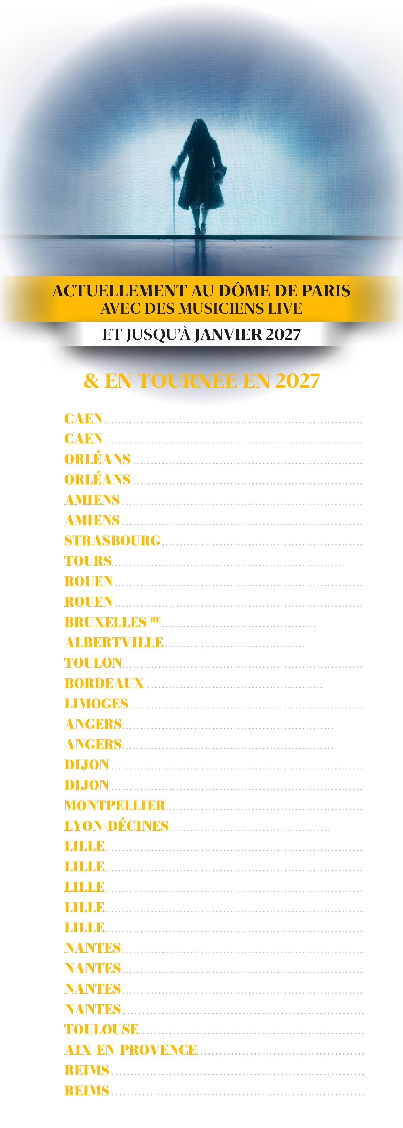 Actuellement au Dôme de Paris avec des musiciens live et jusqu'à janvier 2027